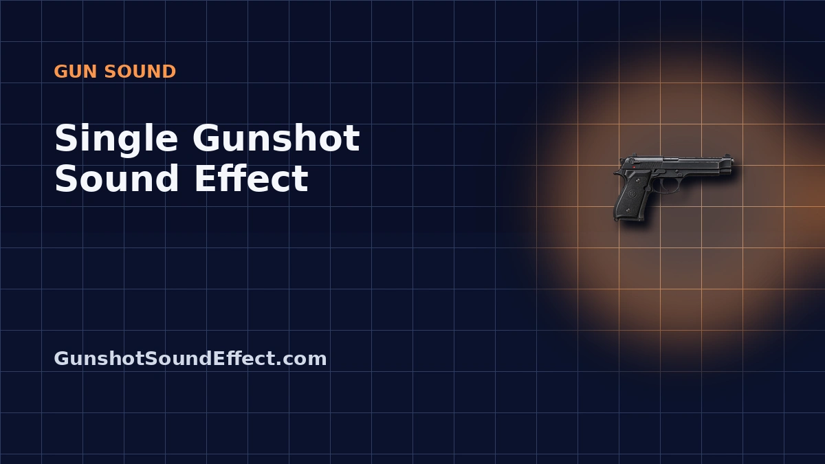 Single Gunshot Sound Effect: Choosing Clean One-Shot Audio